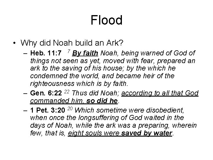 Flood • Why did Noah build an Ark? – Heb. 11: 7 7 By