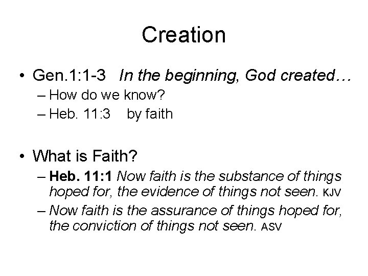 Creation • Gen. 1: 1 -3 In the beginning, God created… – How do