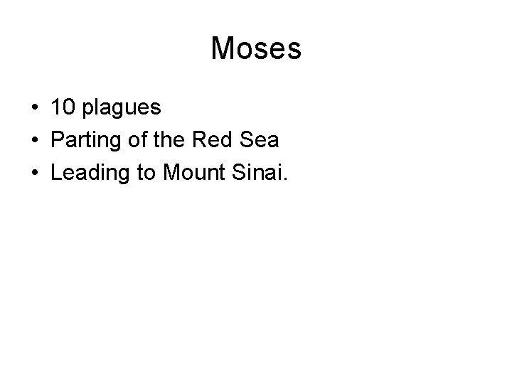 Moses • 10 plagues • Parting of the Red Sea • Leading to Mount