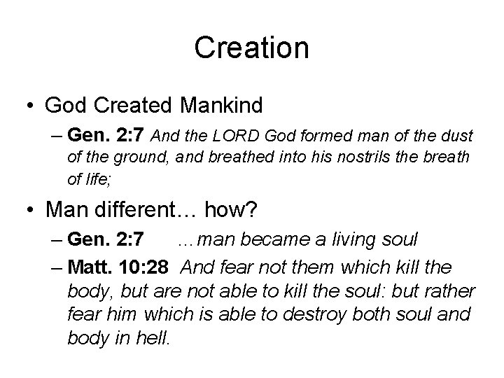 Creation • God Created Mankind – Gen. 2: 7 And the LORD God formed