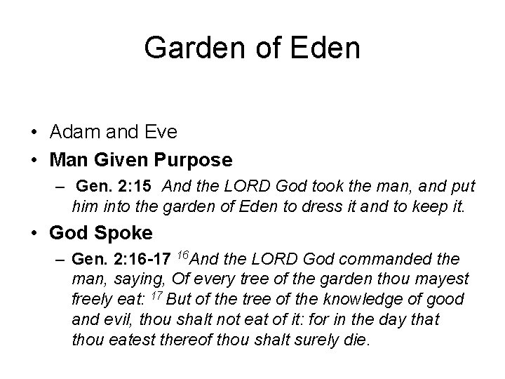 Garden of Eden • Adam and Eve • Man Given Purpose – Gen. 2: