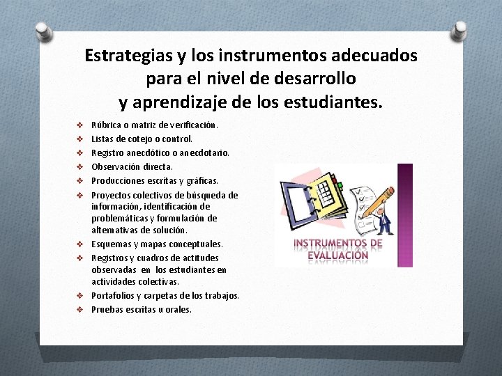 Estrategias y los instrumentos adecuados para el nivel de desarrollo y aprendizaje de los