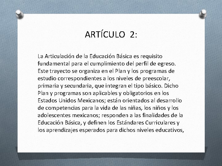 ARTÍCULO 2: La Articulación de la Educación Básica es requisito fundamental para el cumplimiento