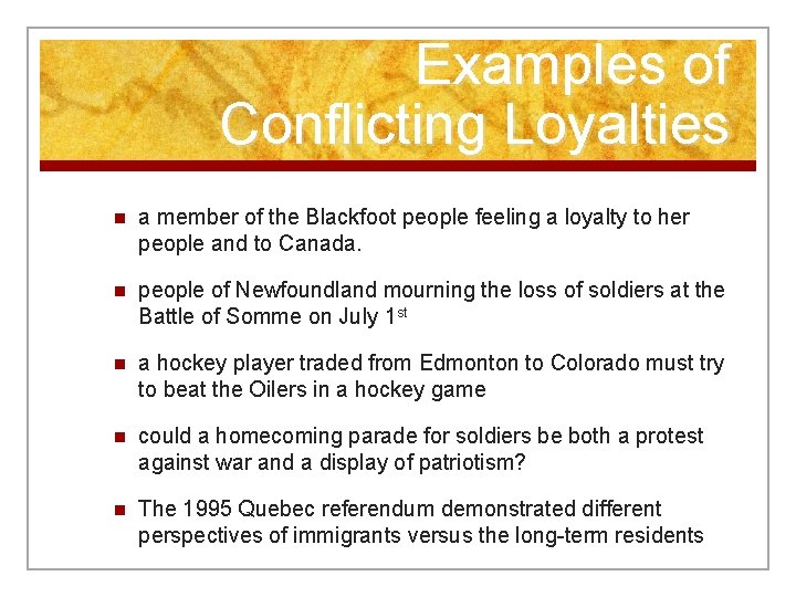 Examples of Conflicting Loyalties n a member of the Blackfoot people feeling a loyalty