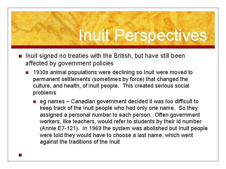 Inuit Perspectives n Inuit signed no treaties with the British, but have still been
