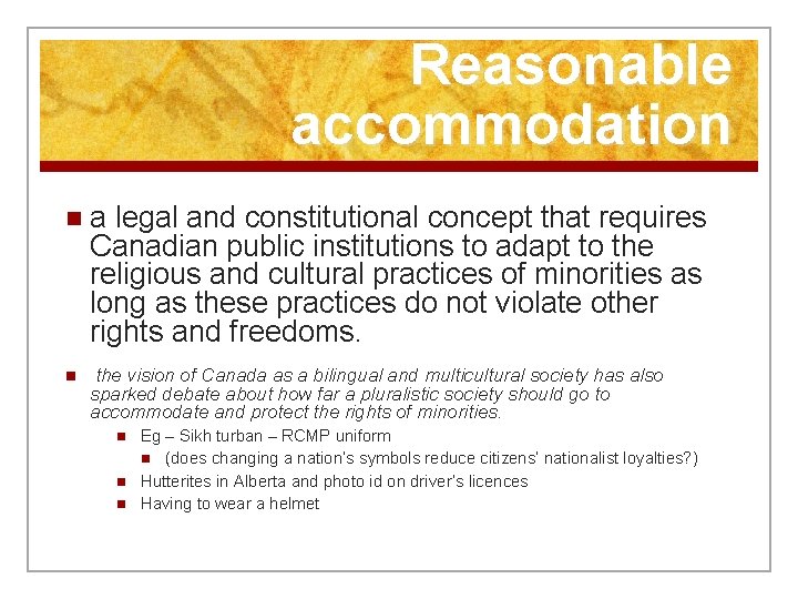 Reasonable accommodation n a legal and constitutional concept that requires Canadian public institutions to