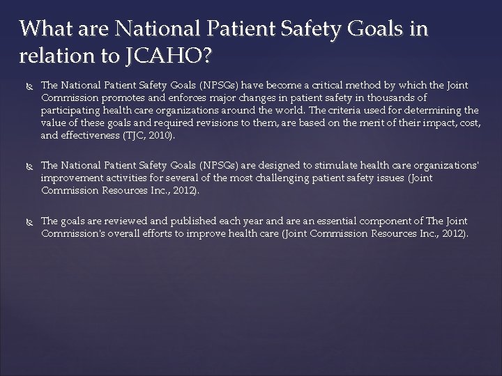 What are National Patient Safety Goals in relation to JCAHO? The National Patient Safety
