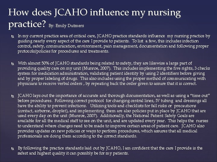 How does JCAHO influence my nursing practice? By: Emily Dutmers In my current practice
