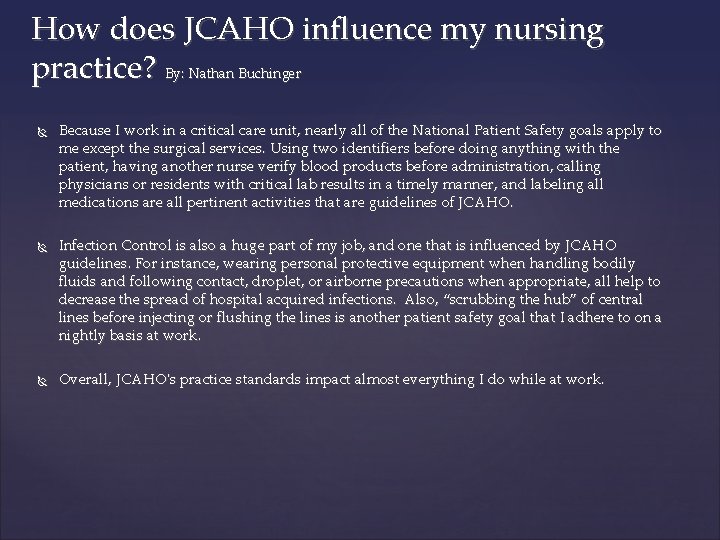 How does JCAHO influence my nursing practice? By: Nathan Buchinger Because I work in