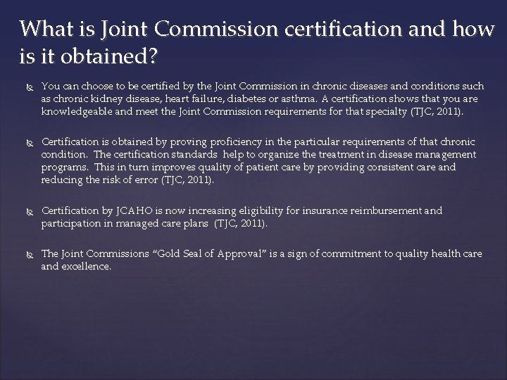 What is Joint Commission certification and how is it obtained? You can choose to