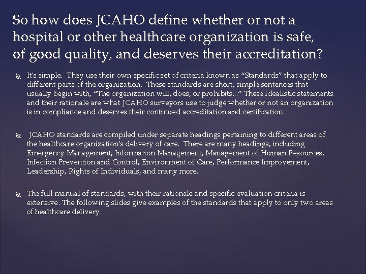 So how does JCAHO define whether or not a hospital or other healthcare organization