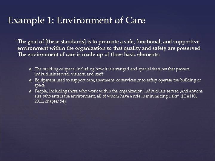  Example 1: Environment of Care “The goal of [these standards] is to promote