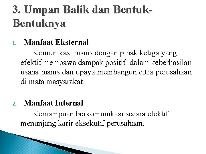 3. Umpan Balik dan Bentuknya 1. Manfaat Eksternal Komunikasi bisnis dengan pihak ketiga yang