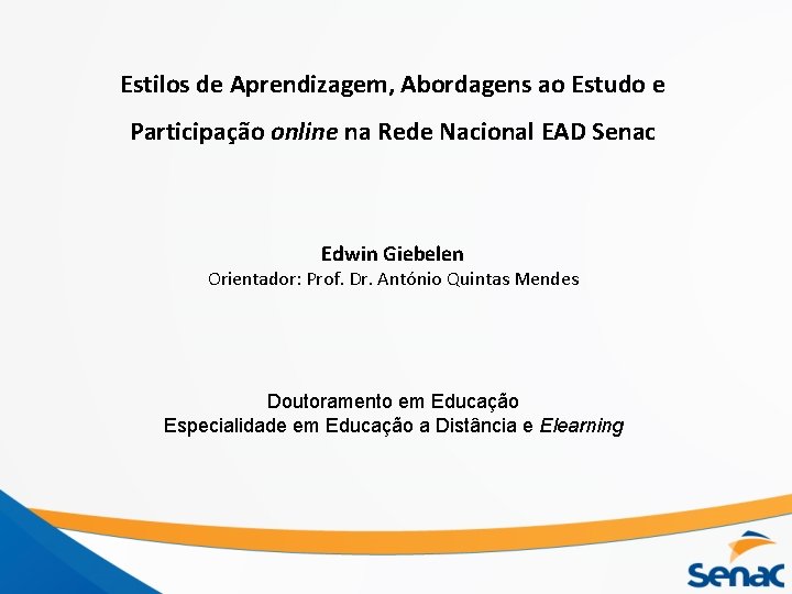 Estilos de Aprendizagem, Abordagens ao Estudo e Participação online na Rede Nacional EAD Senac