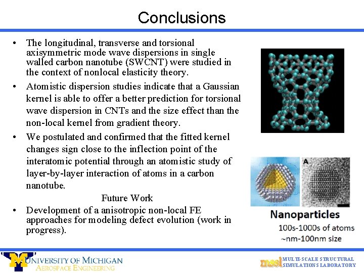 Conclusions • The longitudinal, transverse and torsional axisymmetric mode wave dispersions in single walled
