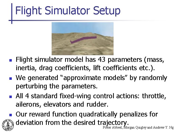 Flight Simulator Setup n n Flight simulator model has 43 parameters (mass, inertia, drag