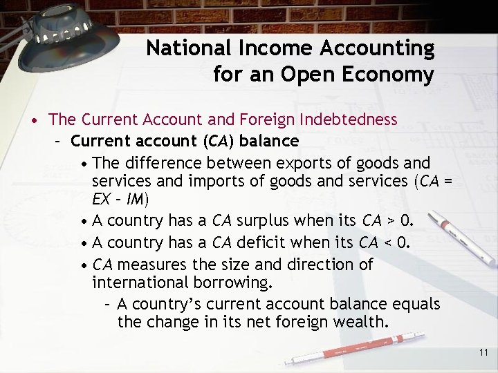 National Income Accounting for an Open Economy • The Current Account and Foreign Indebtedness