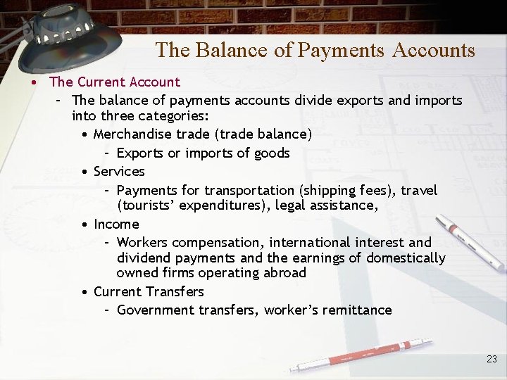The Balance of Payments Accounts • The Current Account – The balance of payments