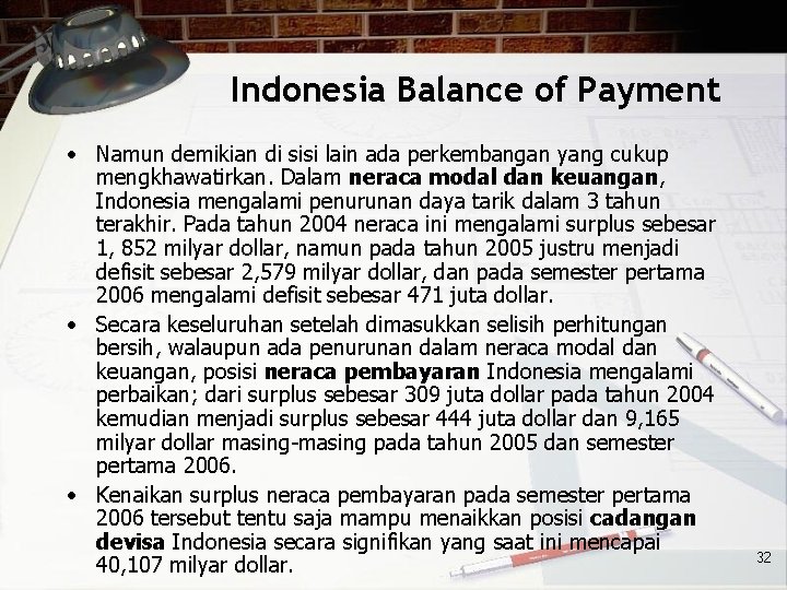 Indonesia Balance of Payment • Namun demikian di sisi lain ada perkembangan yang cukup