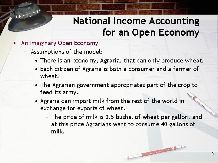 National Income Accounting for an Open Economy • An Imaginary Open Economy – Assumptions