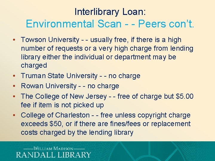 Interlibrary Loan: Environmental Scan - - Peers con’t. • Towson University - - usually