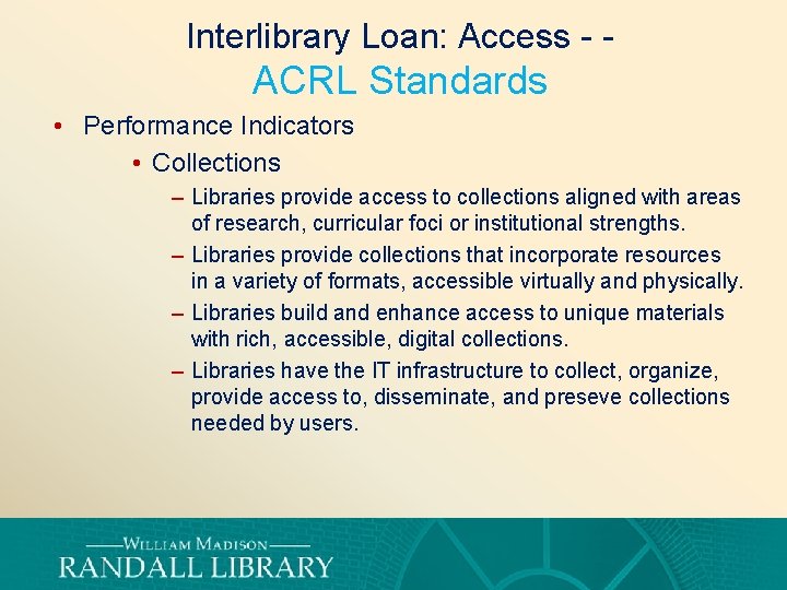 Interlibrary Loan: Access - - ACRL Standards • Performance Indicators • Collections – Libraries