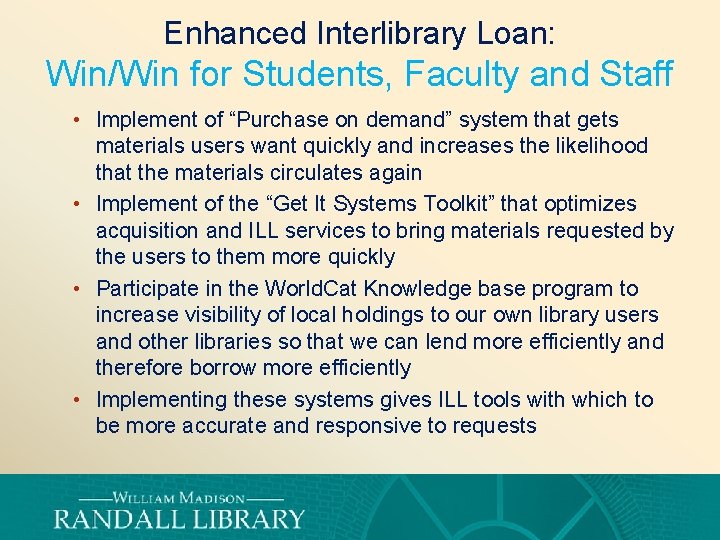 Enhanced Interlibrary Loan: Win/Win for Students, Faculty and Staff • Implement of “Purchase on