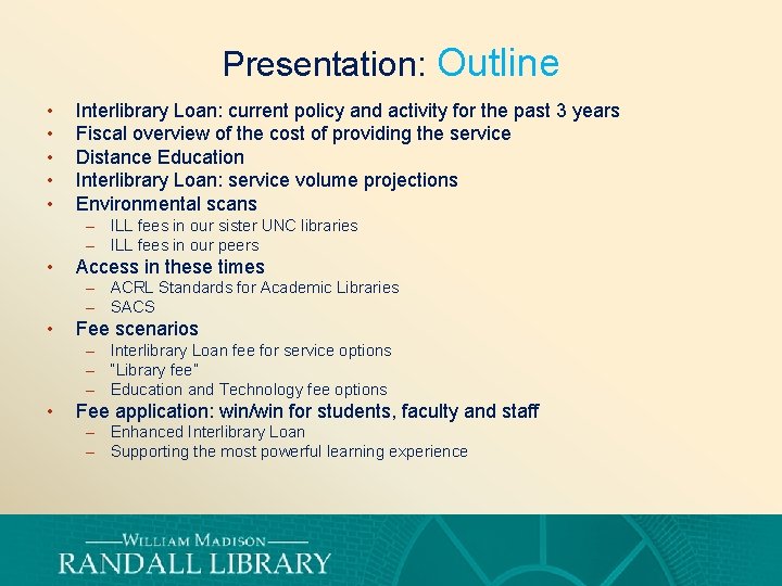 Presentation: Outline • • • Interlibrary Loan: current policy and activity for the past