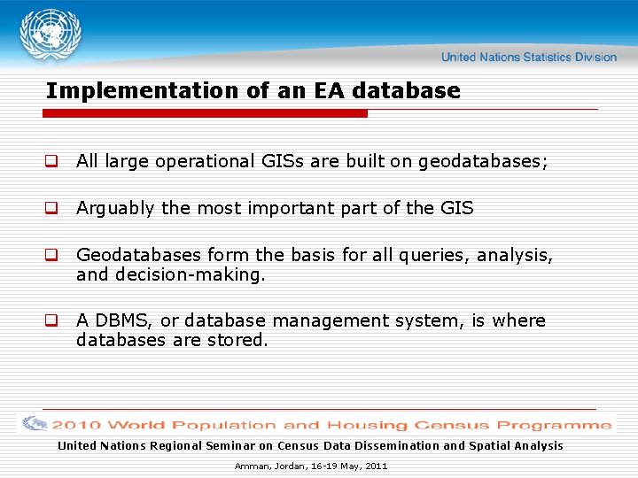 Implementation of an EA database q All large operational GISs are built on geodatabases; Implementation of an EA database q All large operational GISs are built on geodatabases;