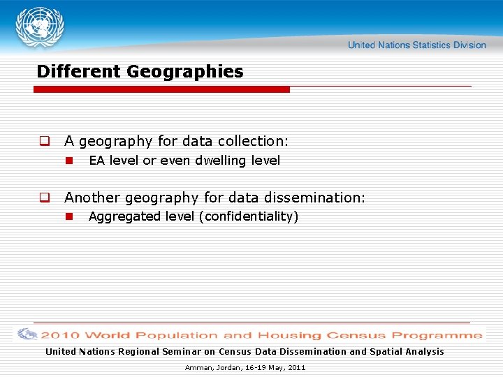 Different Geographies q A geography for data collection: n EA level or even dwelling Different Geographies q A geography for data collection: n EA level or even dwelling