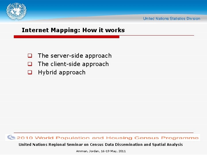 Internet Mapping: How it works q The server-side approach q The client-side approach q Internet Mapping: How it works q The server-side approach q The client-side approach q