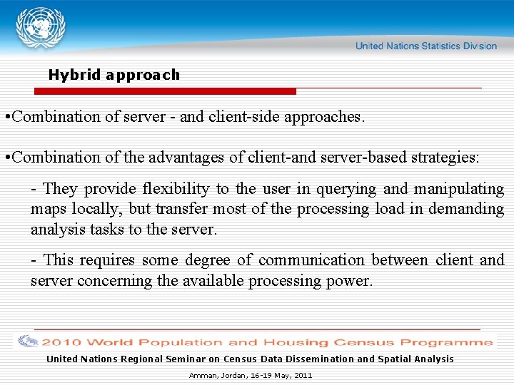 Hybrid approach • Combination of server - and client-side approaches. • Combination of the Hybrid approach • Combination of server - and client-side approaches. • Combination of the