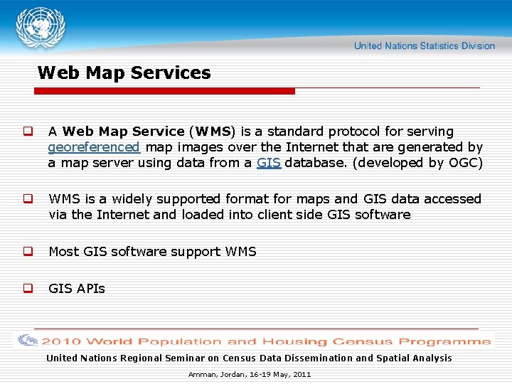Web Map Services q A Web Map Service (WMS) is a standard protocol for Web Map Services q A Web Map Service (WMS) is a standard protocol for