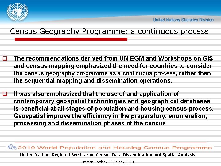 Census Geography Programme: a continuous process q The recommendations derived from UN EGM and Census Geography Programme: a continuous process q The recommendations derived from UN EGM and
