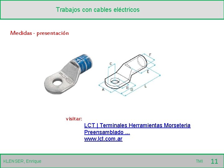 Trabajos con cables eléctricos Medidas - presentación visitar: KLENSER, Enrique LCT | Terminales Herramientas