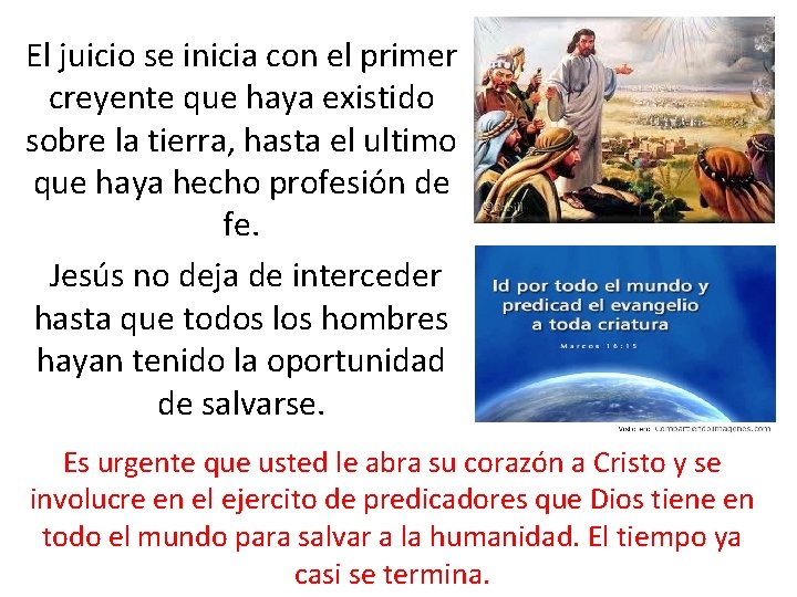 El juicio se inicia con el primer creyente que haya existido sobre la tierra,