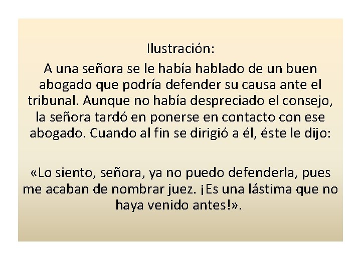 Ilustración: A una señora se le había hablado de un buen abogado que podría