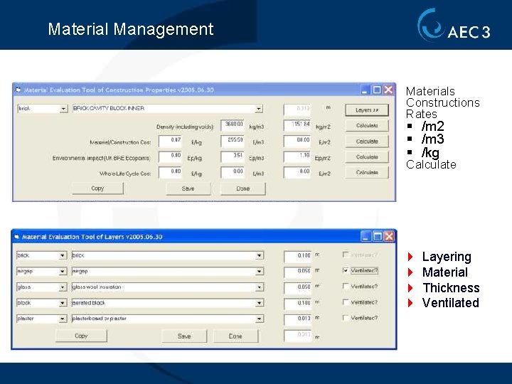 Material Management Materials Constructions Rates § /m 2 § /m 3 § /kg Calculate