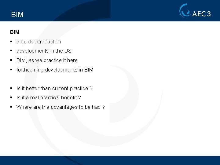 BIM § a quick introduction § developments in the US § BIM, as we