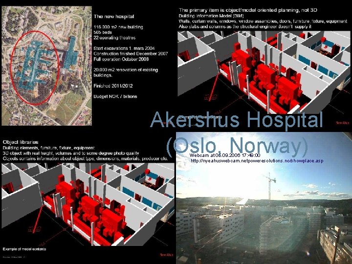 Akershus Hospital (Oslo, Norway) Webcam at 05. 09. 2006 17: 49: 00 http: //nyeahuswebcam.