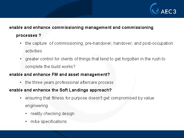 enable and enhance commissioning management and commissioning processes ? • the capture of commissioning,