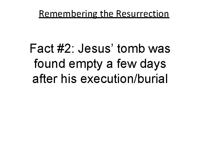 Remembering the Resurrection Fact #2: Jesus’ tomb was found empty a few days after