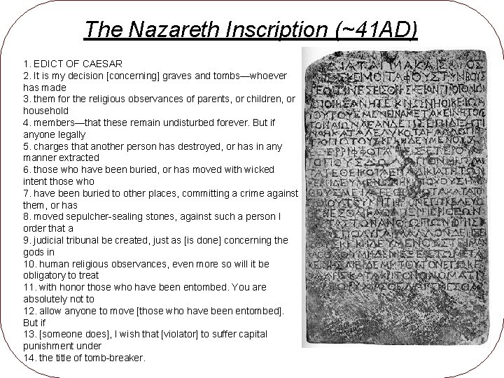 The Nazareth Inscription (~41 AD) 1. EDICT OF CAESAR 2. It is my decision