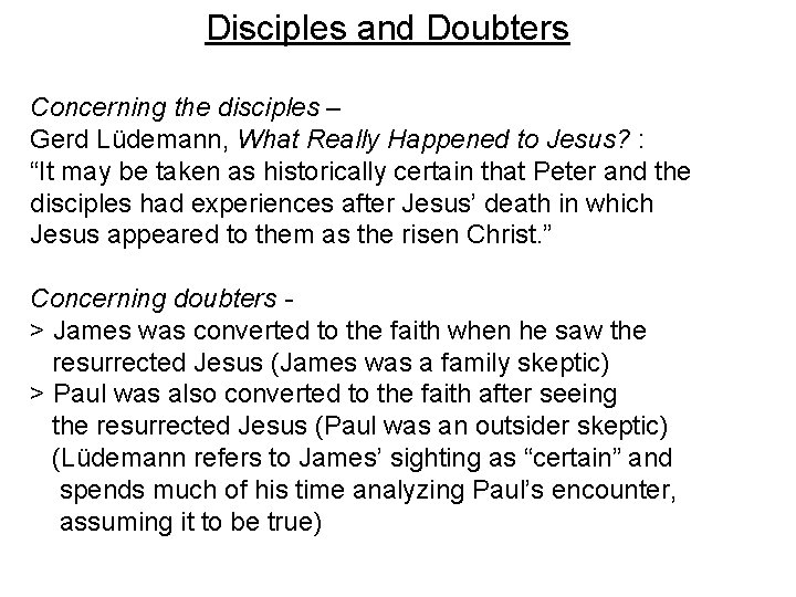 Disciples and Doubters Concerning the disciples – Gerd Lüdemann, What Really Happened to Jesus?