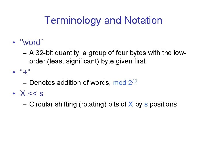 Terminology and Notation • "word“ – A 32 -bit quantity, a group of four