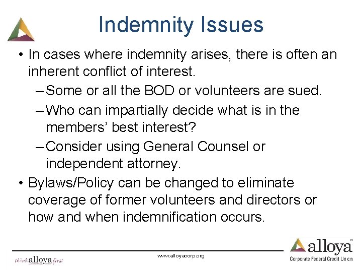 Indemnity Issues • In cases where indemnity arises, there is often an inherent conflict