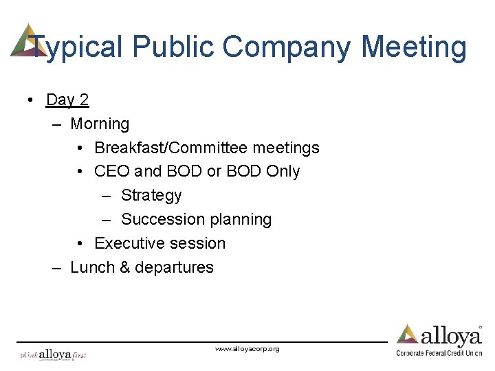 Typical Public Company Meeting • Day 2 – Morning • Breakfast/Committee meetings • CEO