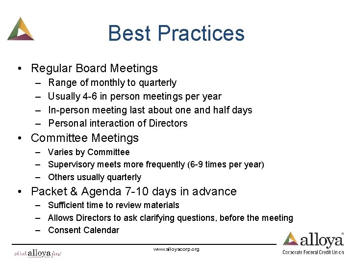 Best Practices • Regular Board Meetings – – Range of monthly to quarterly Usually