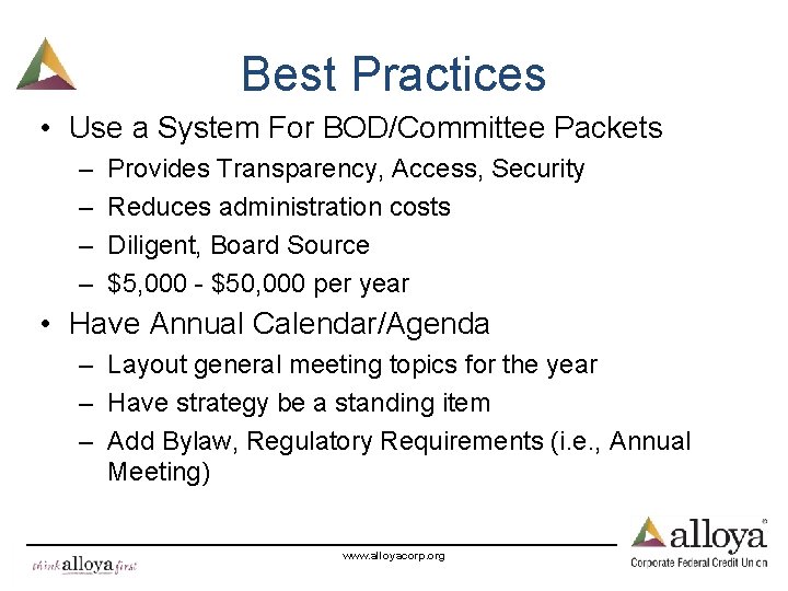 Best Practices • Use a System For BOD/Committee Packets – – Provides Transparency, Access,