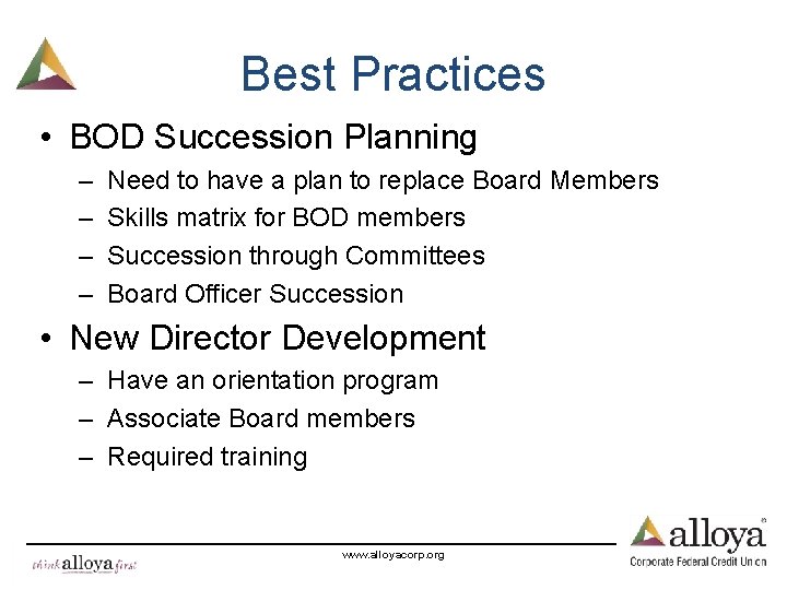 Best Practices • BOD Succession Planning – – Need to have a plan to